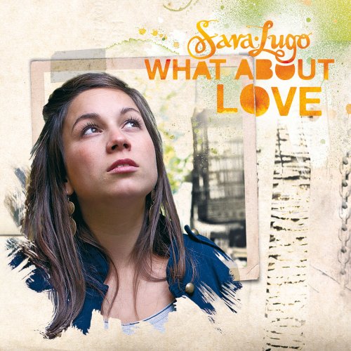 Sara Lugo - What About Love (2019) [Hi-Res]