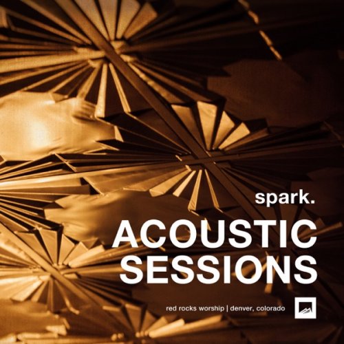 Red Rocks Worship - spark. ACOUSTIC SESSIONS (2020) [Hi-Res]