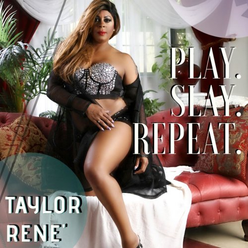 Taylor Rene' - Play. Slay. Repeat. (2020)