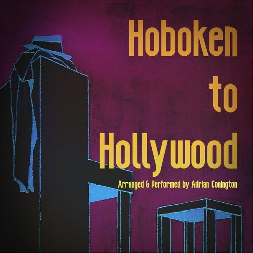 Adrian Conington - Hoboken to Hollywood (2020) 320kbps