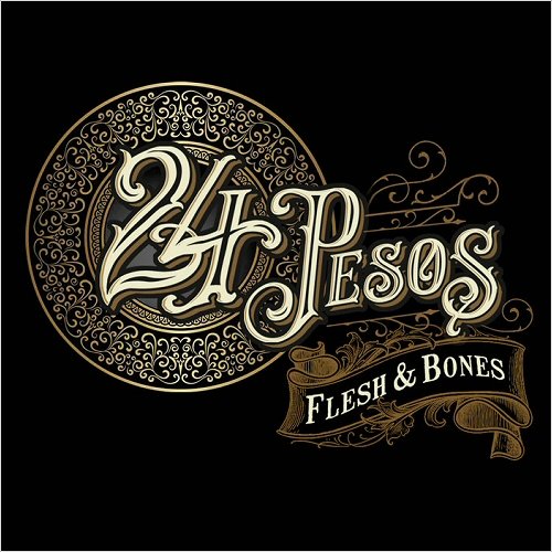24 Pesos - Flesh & Bones (2019) [CD Rip]