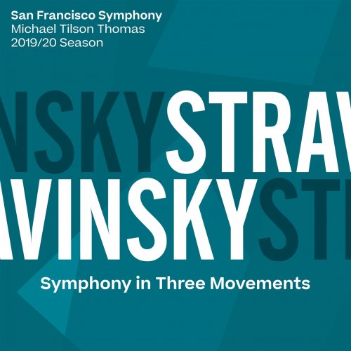 San Francisco Symphony & Michael Tilson Thomas - Stravinsky: Symphony in Three Movements (2020) [Hi-Res]
