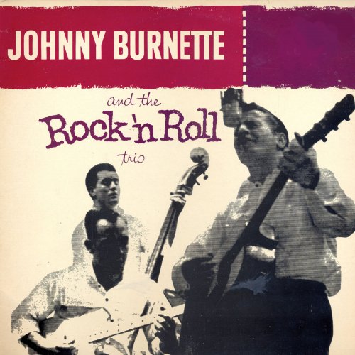 Johnny Burnette and The Rock and Roll Trio - Johnny Burnette And The Rock And Roll Trio (2016) [Hi-Res]