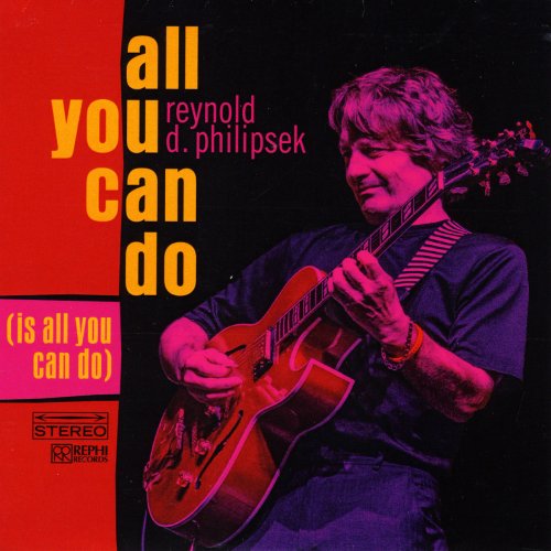 Reynold D. Philipsek - All You Can Do (Is All You Can Do) (2020)