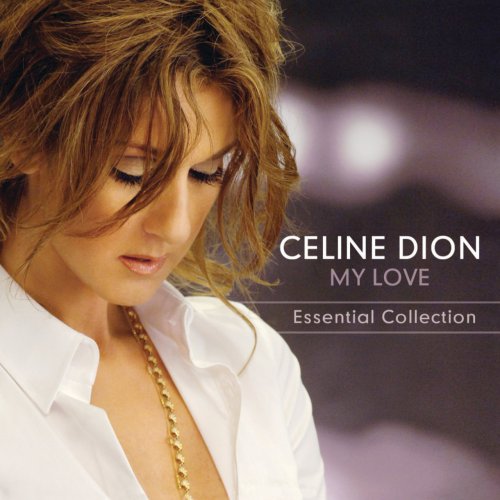 Céline Dion - My Love: Essential Collection (2011)