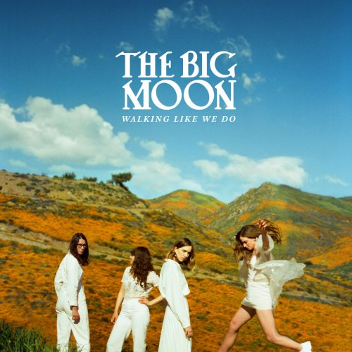 The Big Moon - Walking Like We Do (2020) [Hi-Res]