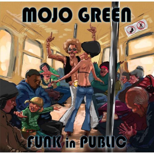 Mojo Green - Funk in Public (2013)