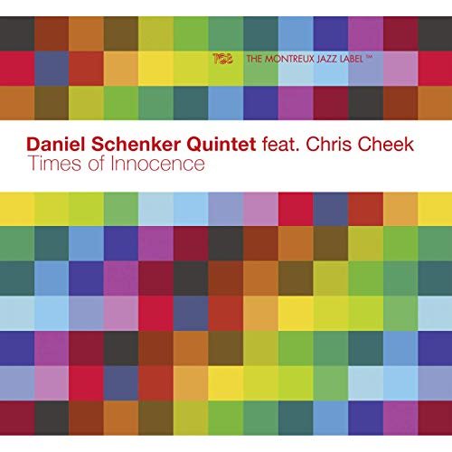 Daniel Schenker Quintet & Chris Cheek - Times of Innocence (2020)