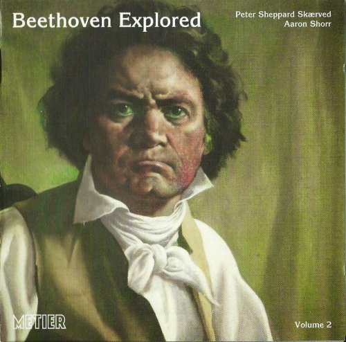 Peter Sheppard Skærved, Aaron Schorr - Beethoven Explored, Vol. 2 (2004)