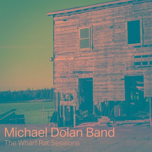 Michael Dolan Band - The Wharf Rat Sessions (2020)