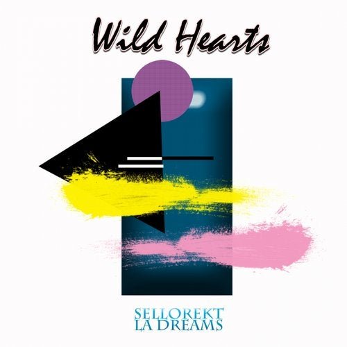 SelloRekt LA Dreams - Wild Hearts (2020)