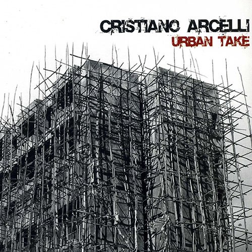 Cristiano Arcelli - Urban Take (2009)