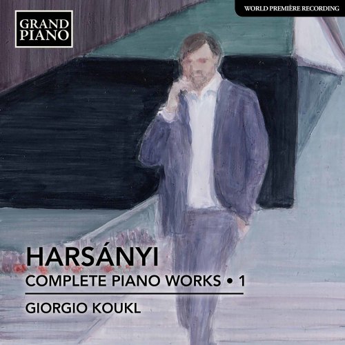 Giorgio Koukl - Harsányi: Complete Piano Works, Vol. 1 (2020) [Hi-Res]