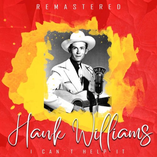 Hank Williams - I Can't Help It (Remastered) (2019)