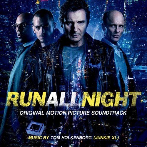 Junkie XL - Run All Night (Original Motion Picture Soundtrack) (2015)