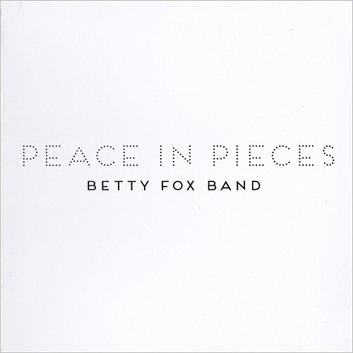 Betty Fox Band - Peace In Pieces (2020) [CD Rip]