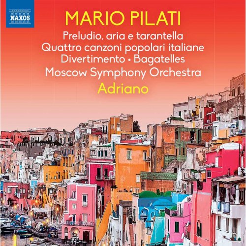 Moscow Symphony Orchestra feat. Adriano - Pilati: Orchestral Works (2020)