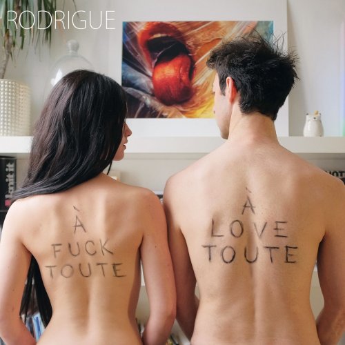 Rodrigue - À fuck toute - à love toute (2020)