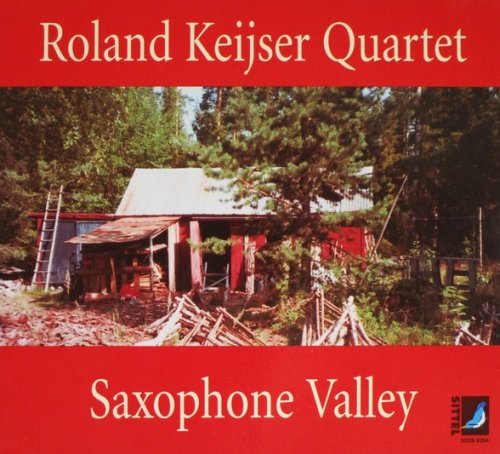 Roland Keijser Quartet - Saxophone Valley (2000)