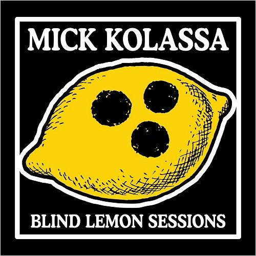Mick Kolassa - Blind Lemon Sessions (2020)