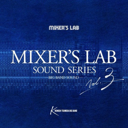 Kenichi Tsunoda Big Band - Mixer's Lab Sound Series Vol. 3 (2018) [Hi-Res]