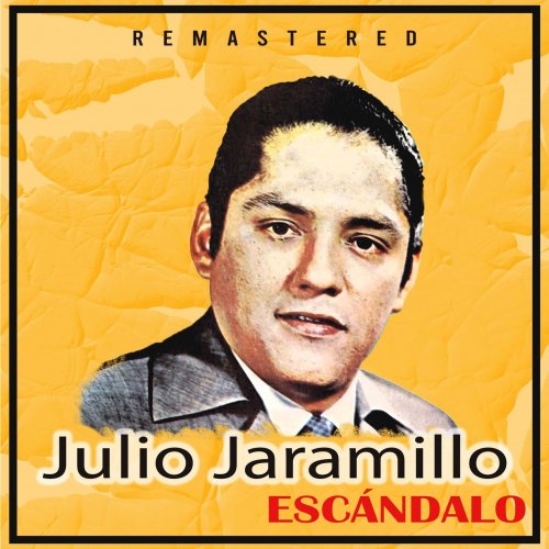 Julio Jaramillo - Escándalo (Remastered) (2020)