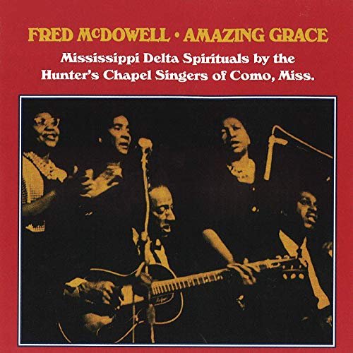 Fred McDowell - Amazing Grace (1966/2020)