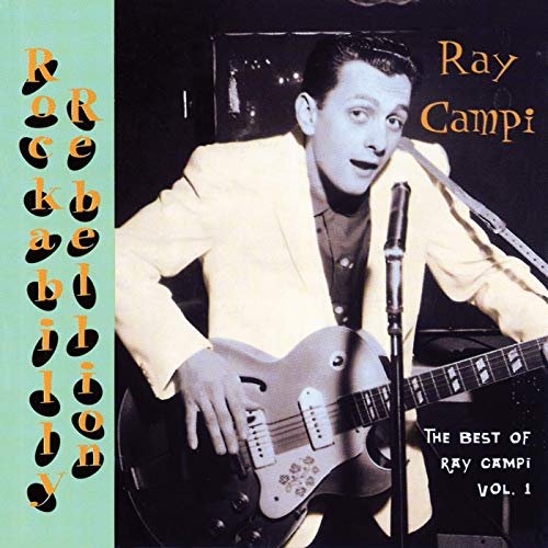 Ray Campi - Rockabilly Rebellion: The Very Best Of Ray Campi, Vol. 1 (1981/2020)