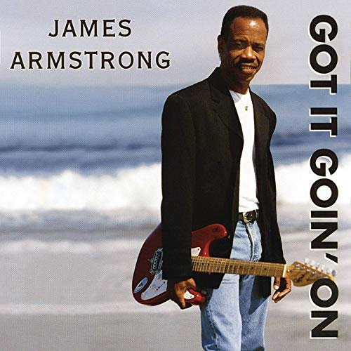 James Armstrong - Got It Goin' On (2000/2020)