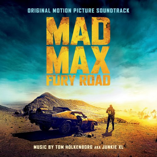 Junkie XL - Mad Max: Fury Road (Original Motion Picture Soundtrack) (Deluxe Version) (2015)