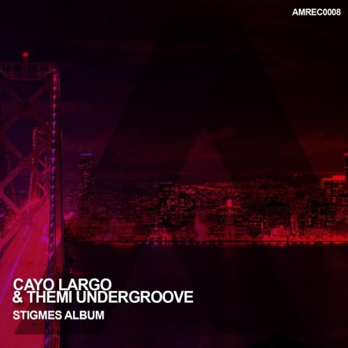 Cayo Largo & Themi Undergroove - Stigmes (2020)