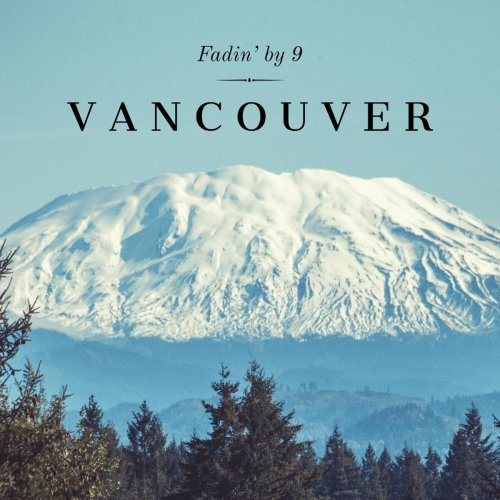 Fadin' by 9 - Vancouver (2020)