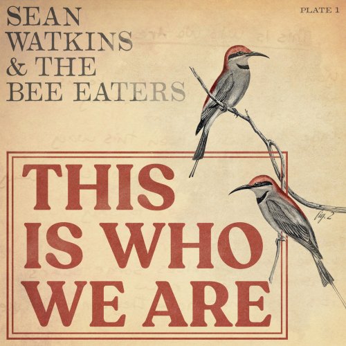 Sean Watkins & The Bee Eaters - This Is Who We Are (2020) flac