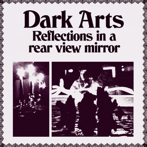 Dark Arts - Reflections In A Rear View Mirror (2020)