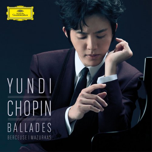 Yundi Li - Chopin: Ballades, Berceuse, Mazurkas (2016) [Hi-Res]