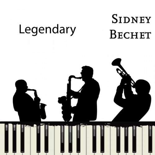 Sidney Bechet - Legendary (2020)