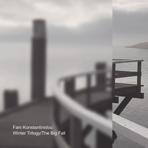 Fani Konstantinidou - Winter Trilogy / The Big Fall (2020) [Hi-Res]