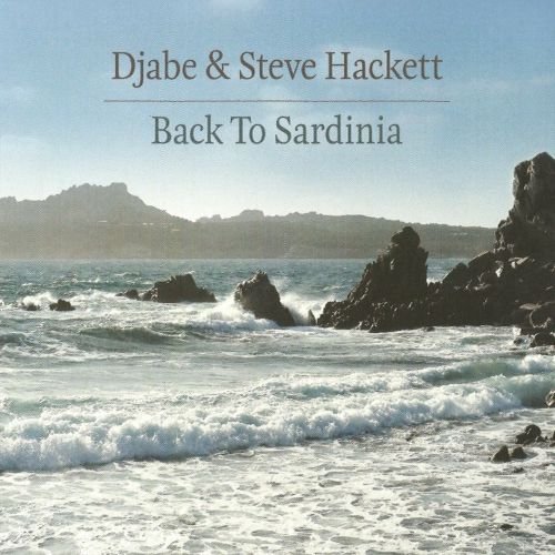 Djabe & Steve Hackett - Back To Sardinia (2019) [CD-Rip]