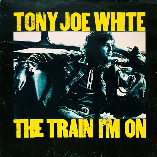 Tony Joe White - The Train I'm On (1972) [24bit FLAC]