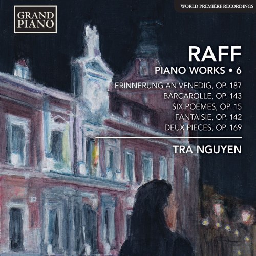 Tra Nguyen - Joachim Raff: Piano Works Volume 6 (2015) [Hi-Res]