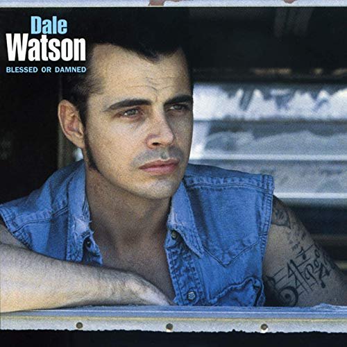 Dale Watson - Blessed Or Damned (1996/2020)