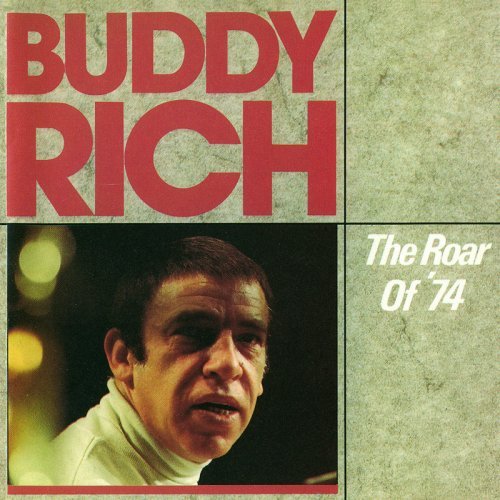 Buddy Rich - The Roar Of '74 (1974)