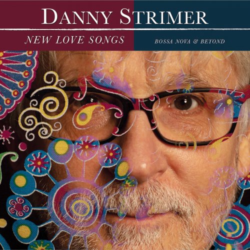 Danny Strimer - New Love Songs / Bossa Nova & Beyond (2020)