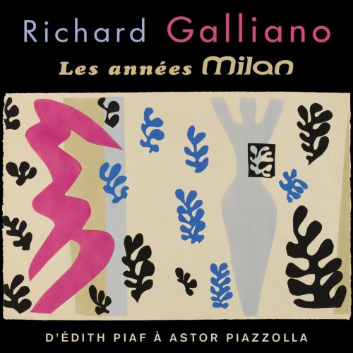 Richard Galliano - Les années Milan - D'Édith Piaf à Astor Piazzolla (2017) [Hi-Res]