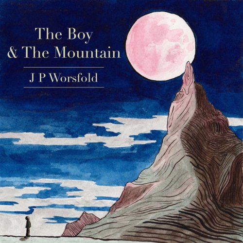 J P Worsfold - The Boy & The Mountain (2020)