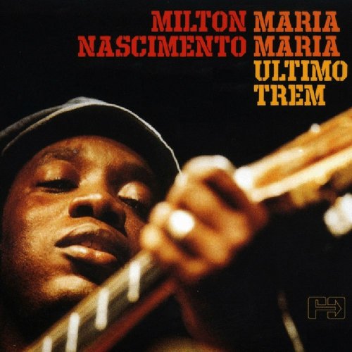 Milton Nascimento - Maria Maria (Último Trem) (2004)