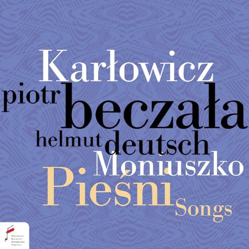 Piotr Beczała, Helmut Deutsch - Karłowicz / Moniuszko/ Pieśni (2020)