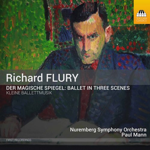 Nuremberg Symphony Orchestra & Paul Mann - Flury: The Magic Mirror & Little Ballet Music (2020) [Hi-Res]