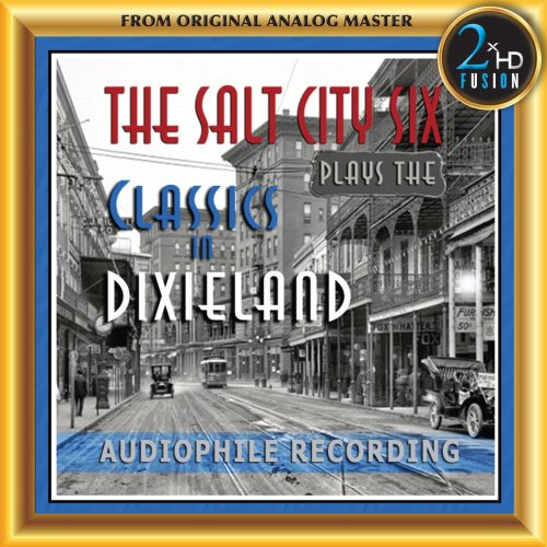 The Salt City Six - The Salt City Six Plays the Classics in Dixieland (Remastered) (2020) [Hi-Res]