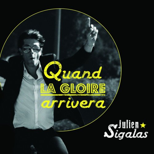 Julien Sigalas - Quand la gloire arrivera (2018)